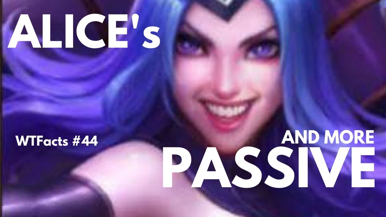 ALICE's PASSIVE and more | WTFacts # 44 | Mobile Legends