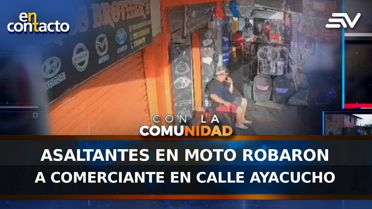 Asaltantes en moto robaron a comerciante en calle Ayacucho | En Contacto | Ecuavisa