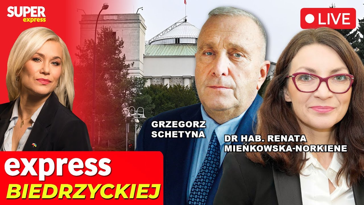🔴EXPRESS BIEDRZYCKIEJ | GRZEGORZ SCHETYNA, DR HAB. RENATA MIEŃKOWSKA-NORKIENE [NA ŻYWO]