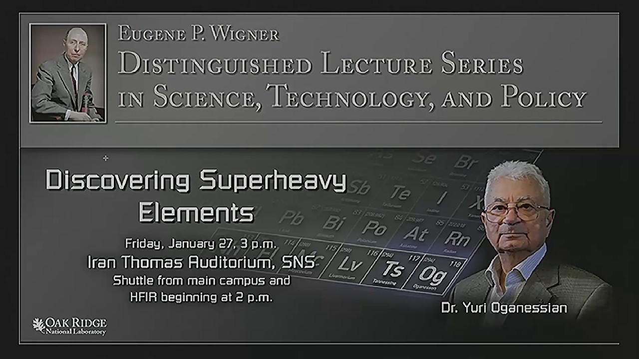 Yuri TS. Oganessian - Discovering Superheavy Elements