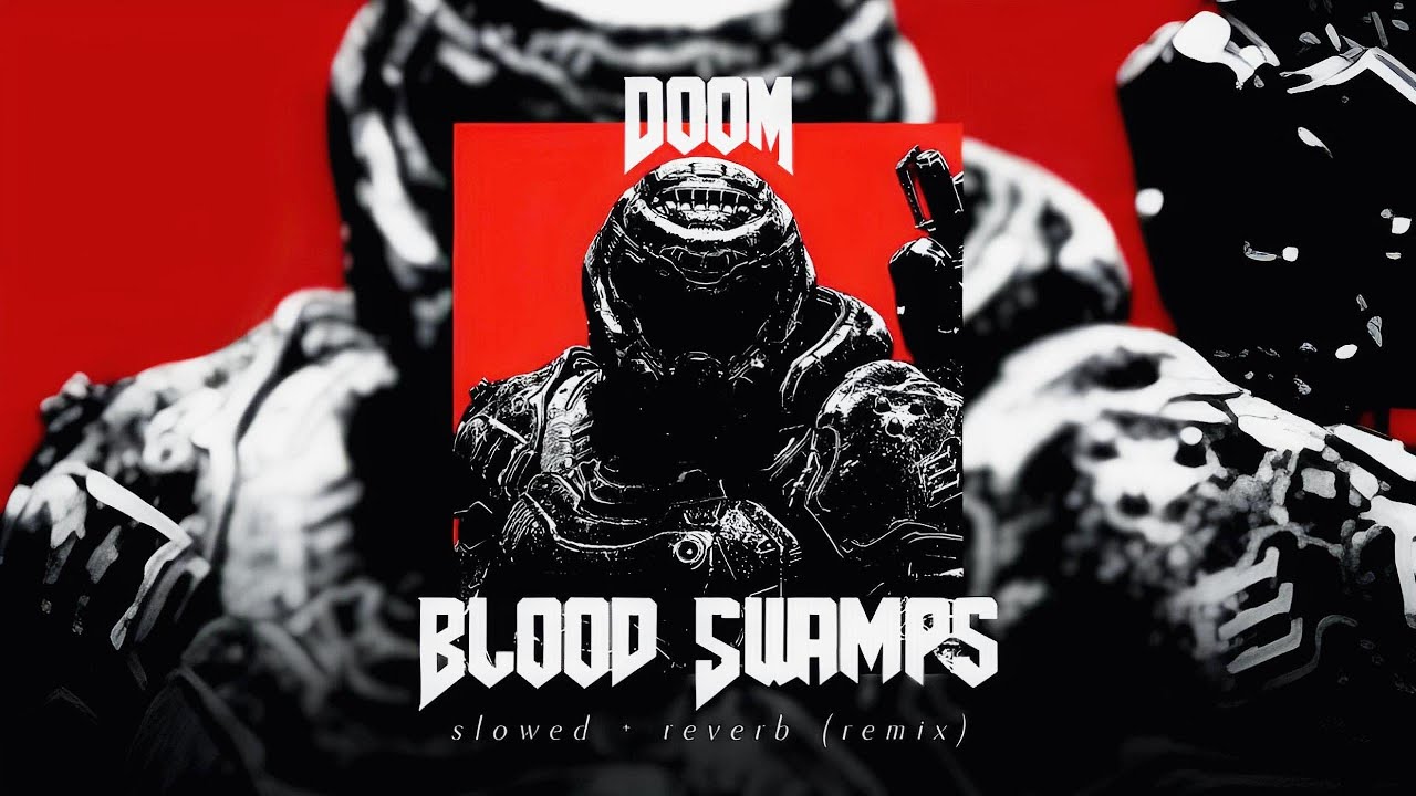 DOOM ETERNAL - BLOOD SWAMPS (Slowed + Reverb) + Remix