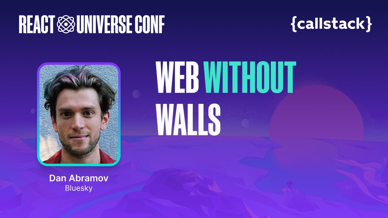 Web Without Walls — Dan Abramov | React Universe Conf 2024
