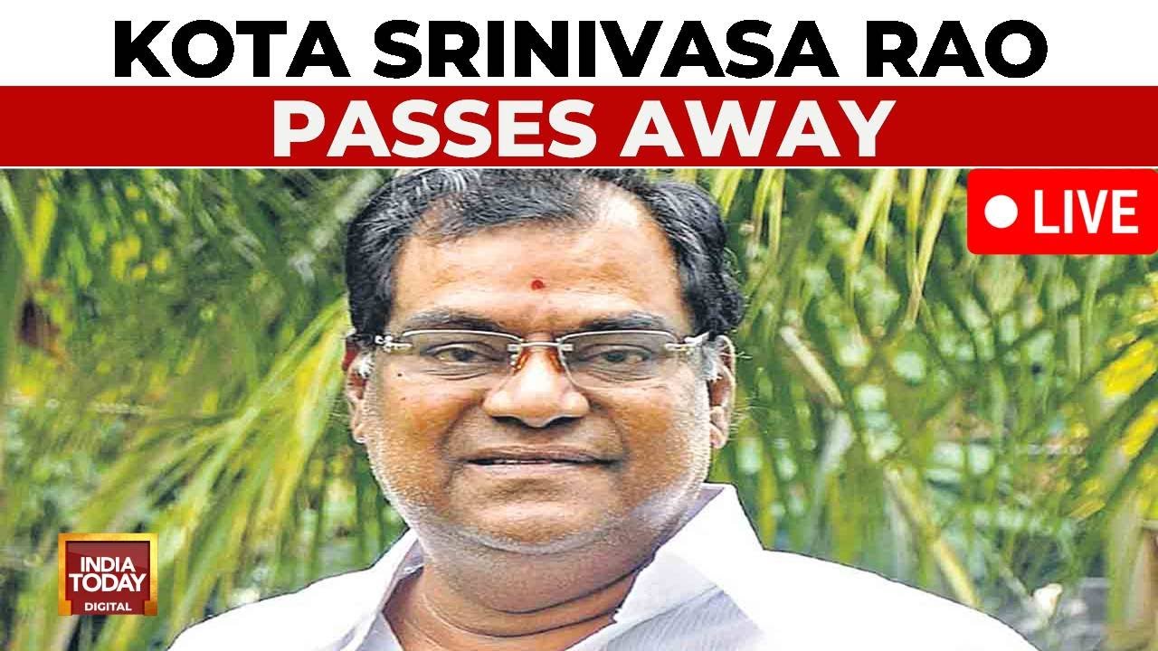 Kota Srinivasa Rao Death News LIVE | Telugu Actor Kota Srinivasa Rao Passes Away | India Today LIVE