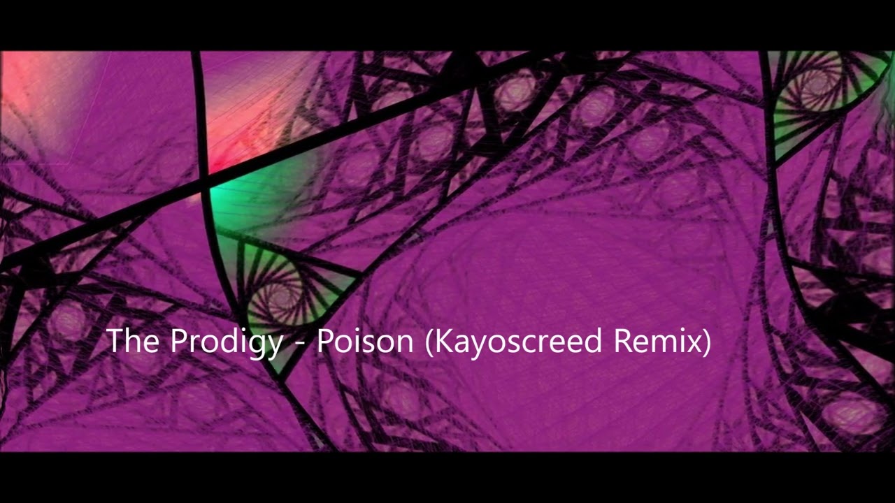 The Prodigy - Poison (Kayoscreed Remix)