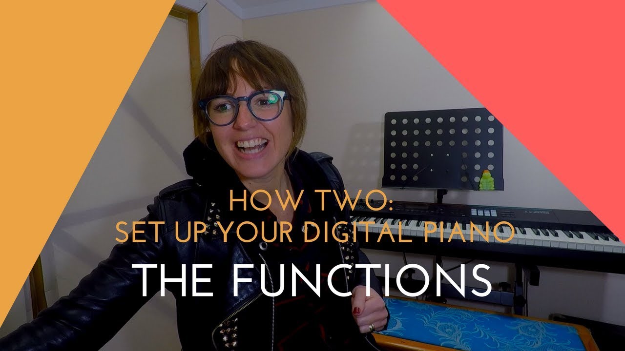 How To Set Up Your Digital Piano - The Functions