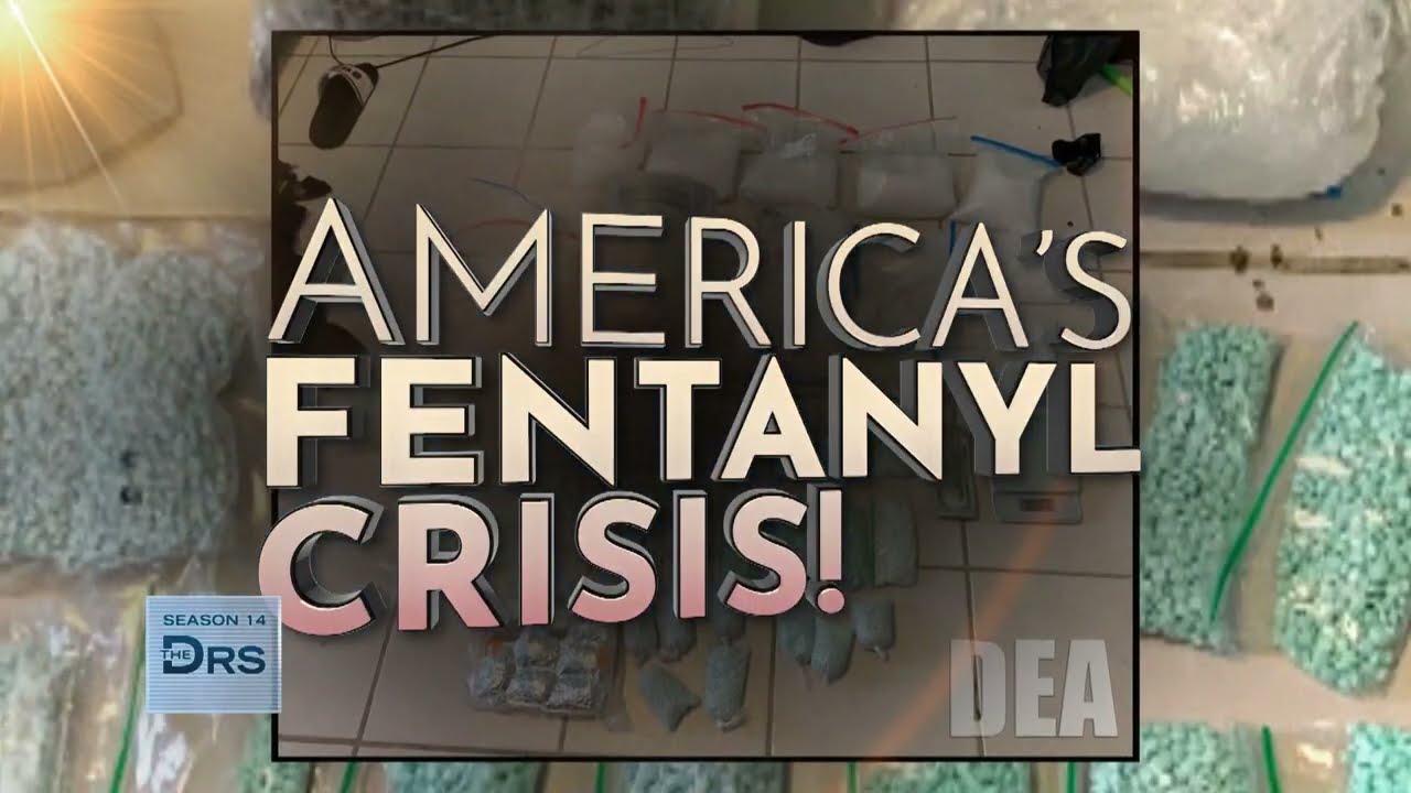 The Doctors: Losing Your Child to Fentanyl and Outrage over HBO&rsquo;s &lsquo;Euphoria&rsquo; 5/10/22