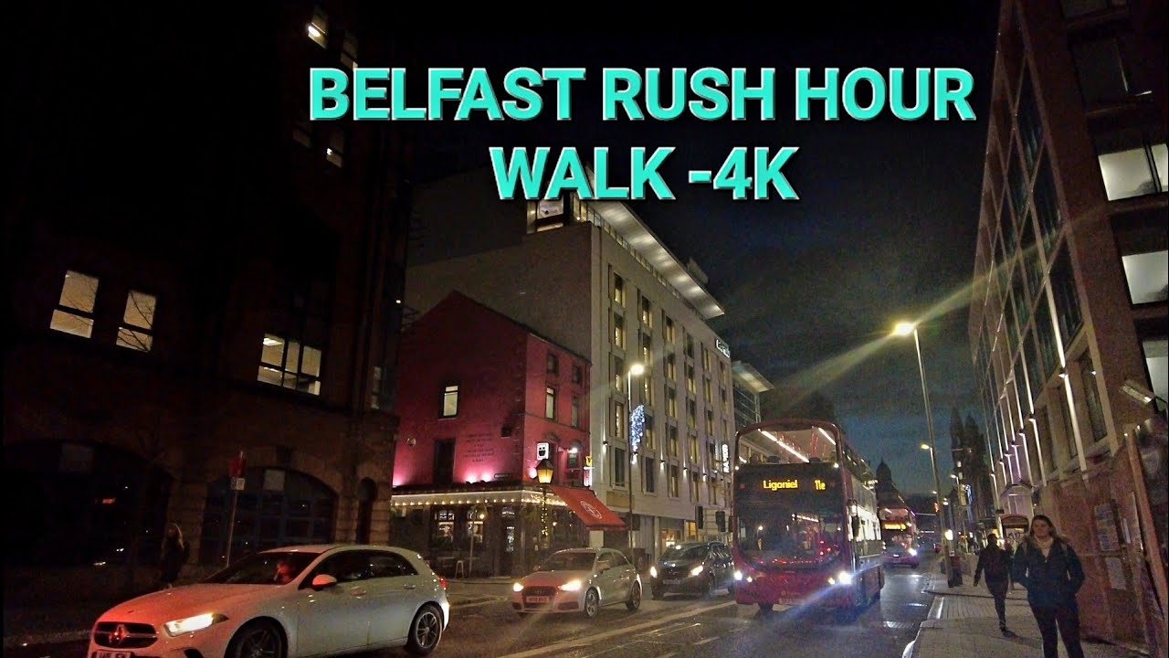 4k BELFAST EVENING RUSH HOUR WALK.