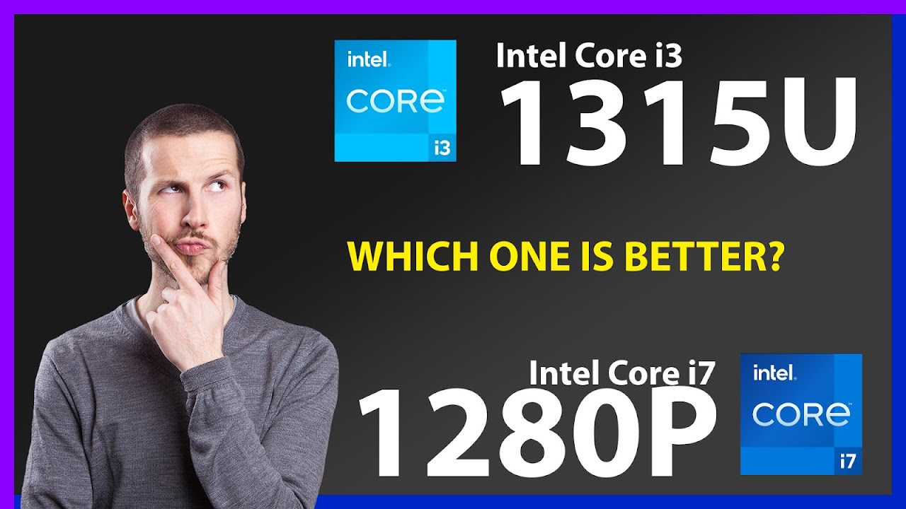 INTEL Core i3 1315U vs INTEL Core i7 1280P Technical Comparison