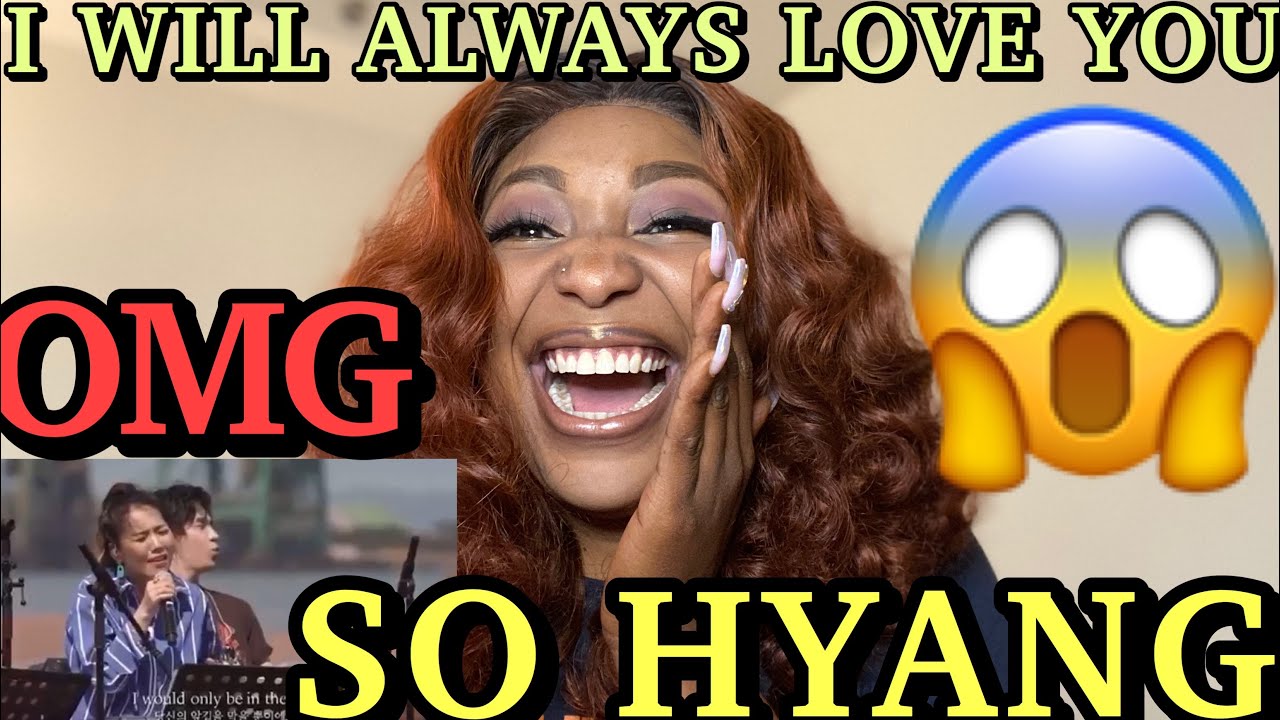 SO HYANG - I WILL ALWAYS LOVE YOU REACTION | WHO IS SHE??? (OMG)