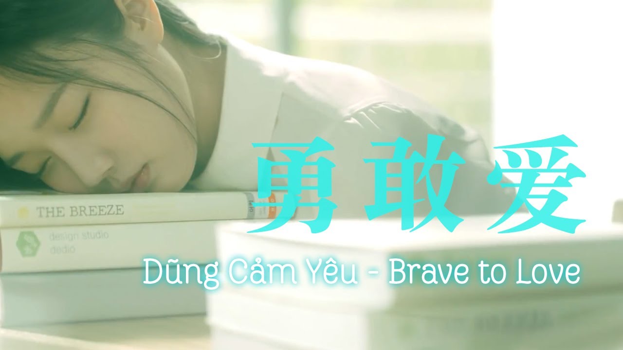 [Vietsub + Pinyin] Dũng Cảm Yêu (勇敢爱) - Mi2 (Ost Không thể ôm lấy em)  Brave to Love