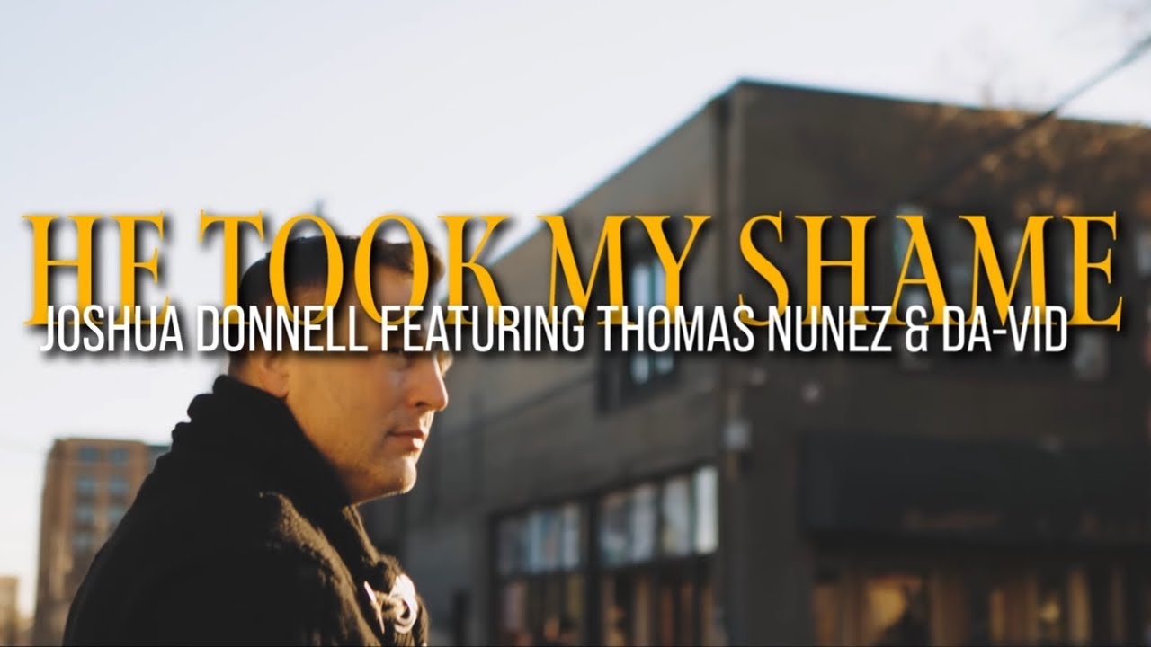 Josh Donnell - He Took My Shame - Music Video