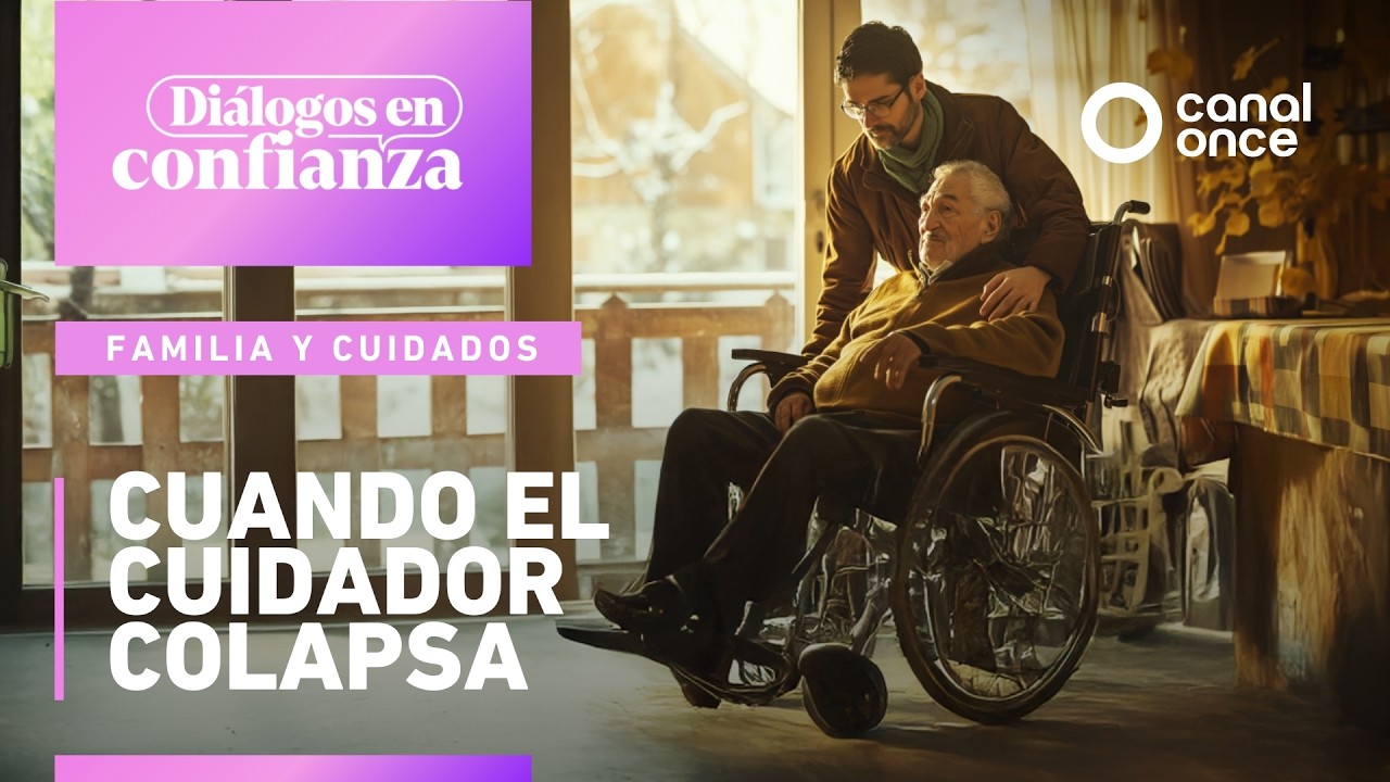 Diálogos en confianza (Familia y cuidados) - Cuando el cuidador colapsa (10/03/2026)