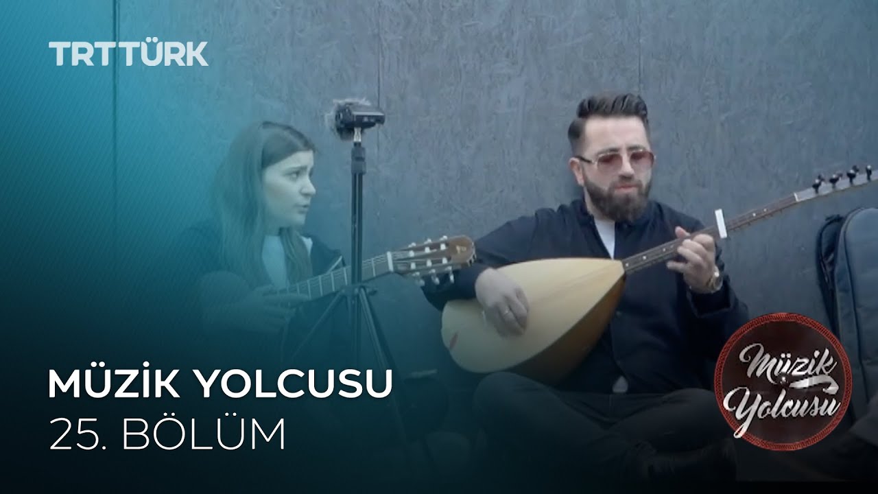 Müzik Yolcusu | 25. Bölüm