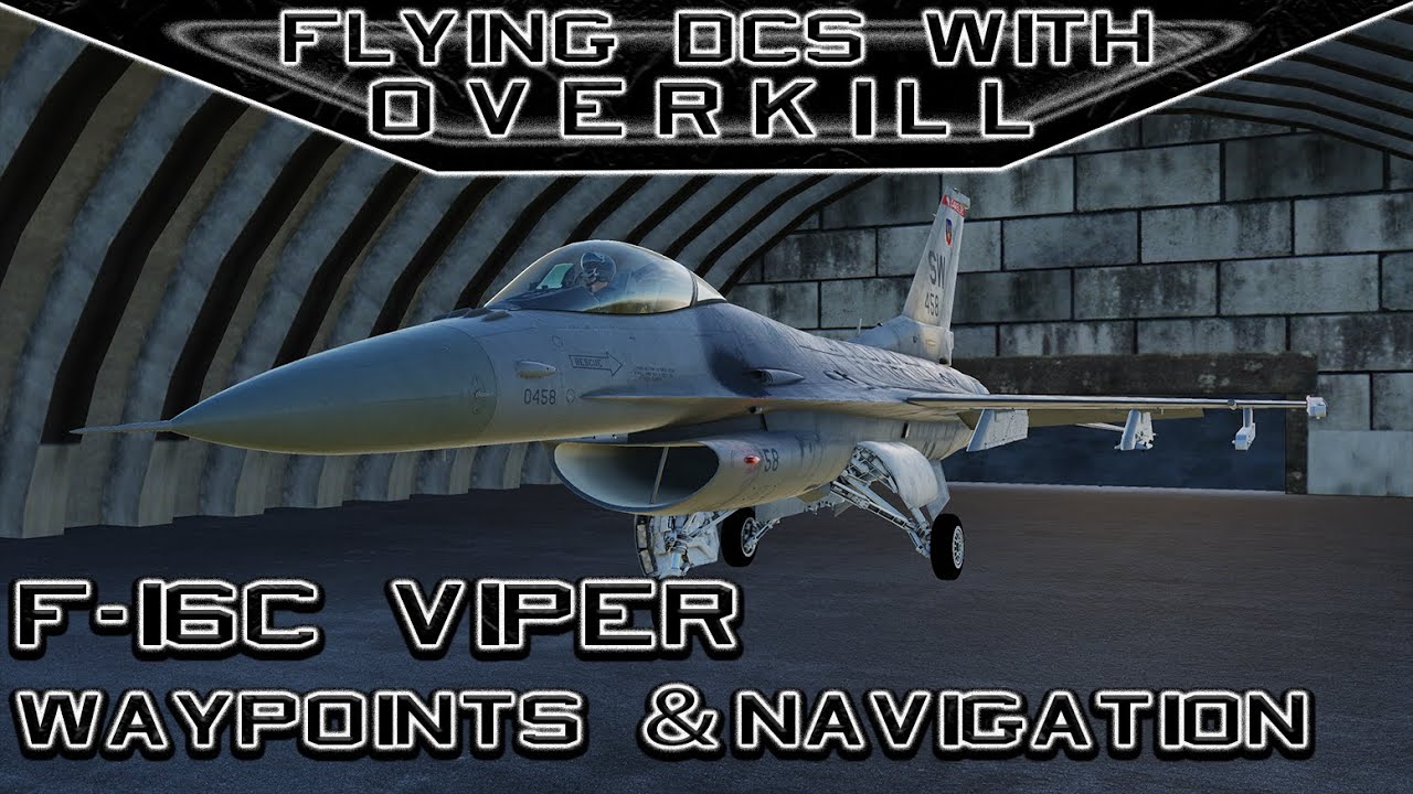 Flying DCS World With OverKill: F-16C Viper: Creating/Editing Waypoints - AutoPilot