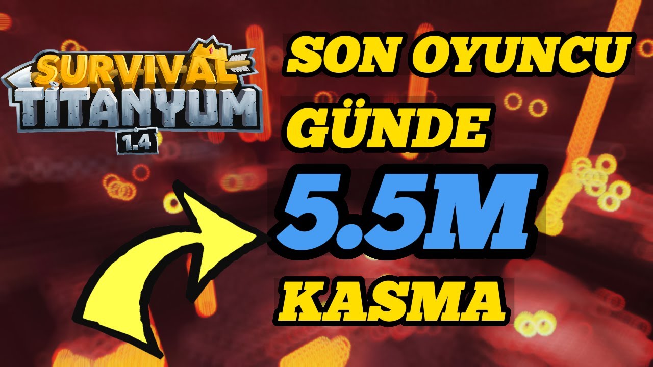 GÜNDE 5.5M KASMA ! SONOYUNCU SURVİVAL TİTANYUM