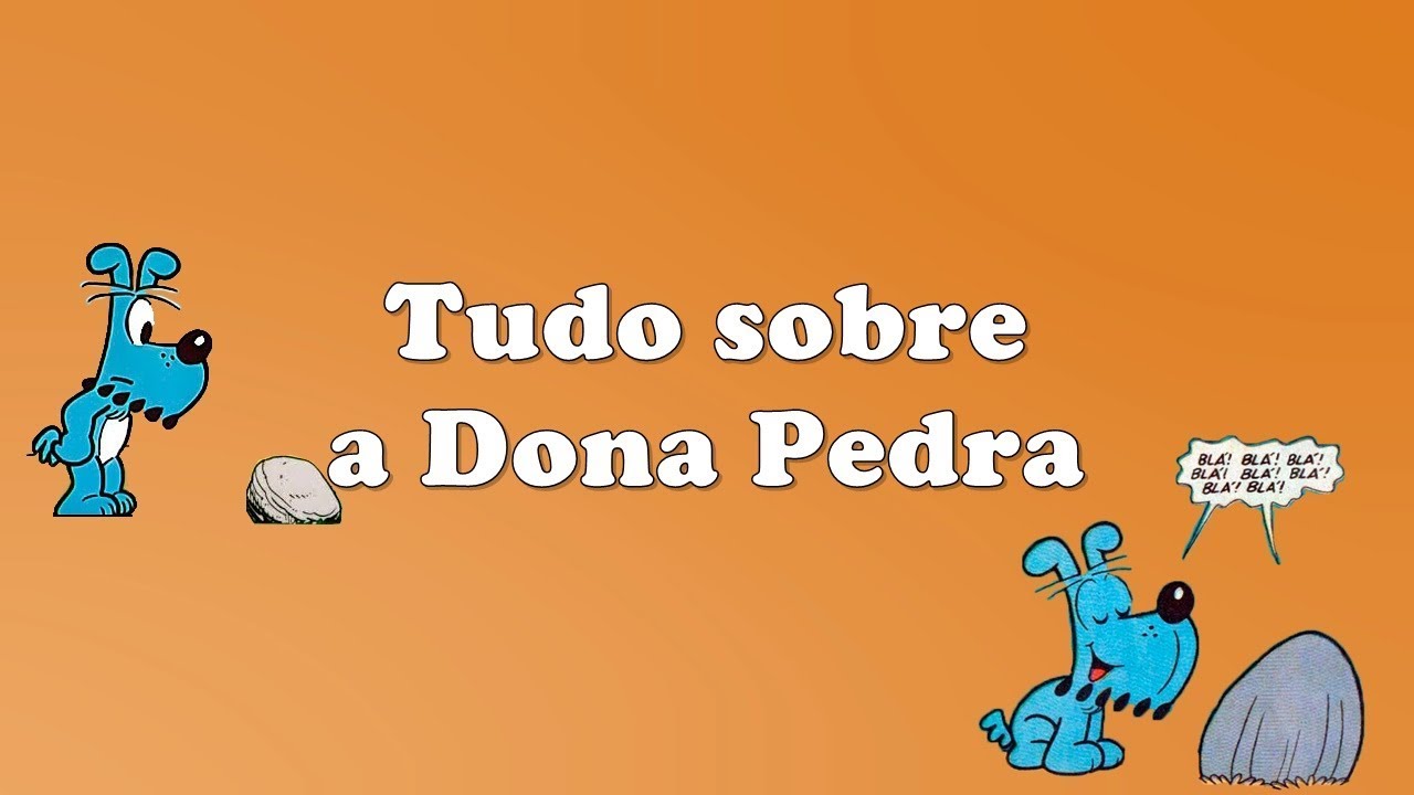 Tudo sobre a Dona Pedra