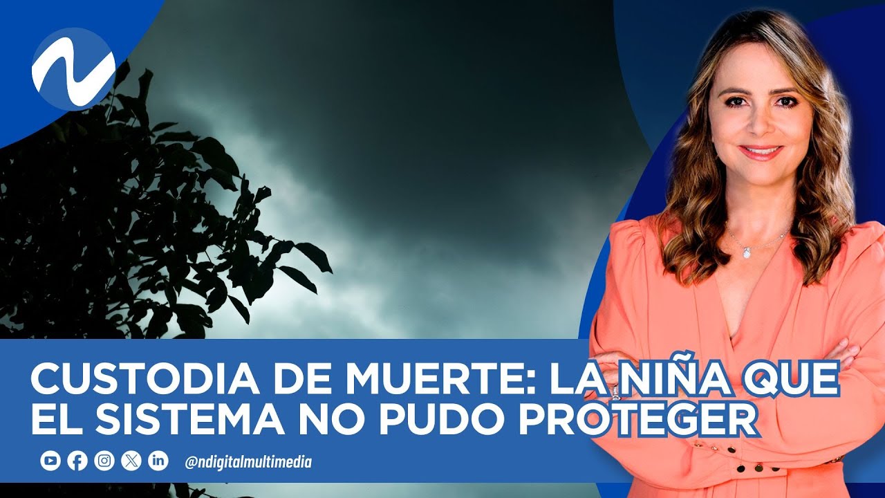 CUSTODIA DE MUERTE: LA NIÑA QUE EL SISTEMA NO PUDO PROTEGER