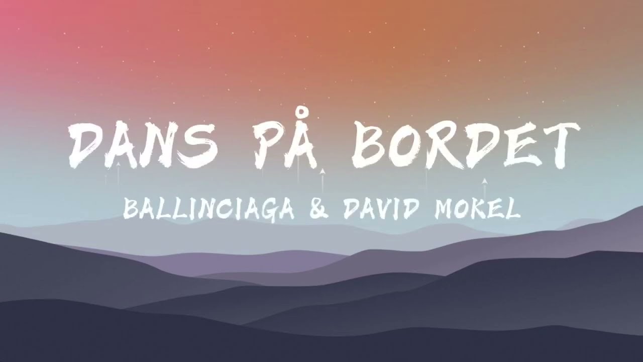 Ballinciaga & David Mokel - Dans p&aring; Bordet (Lyrics)