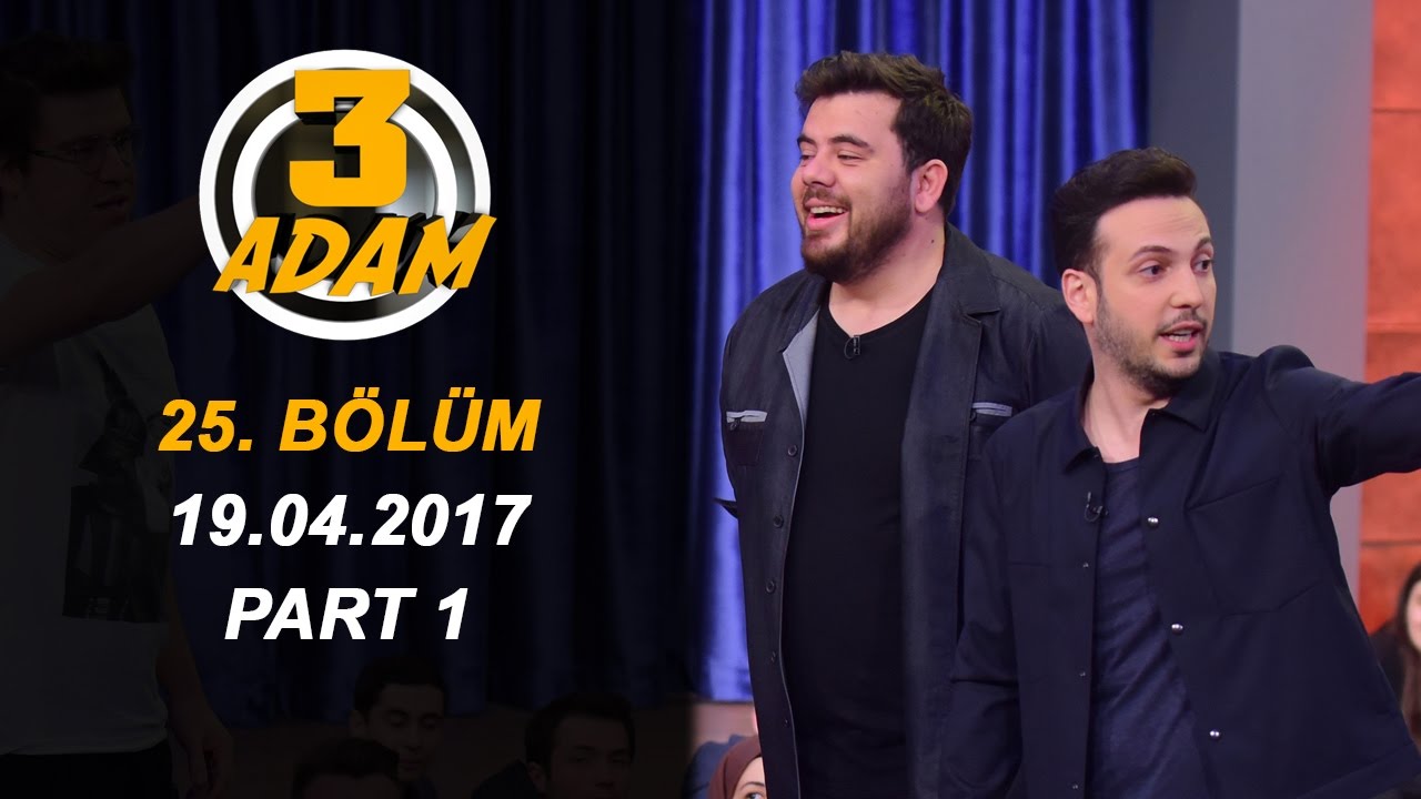 3 Adam 25.Bölüm (19.04.2017)  Part 1