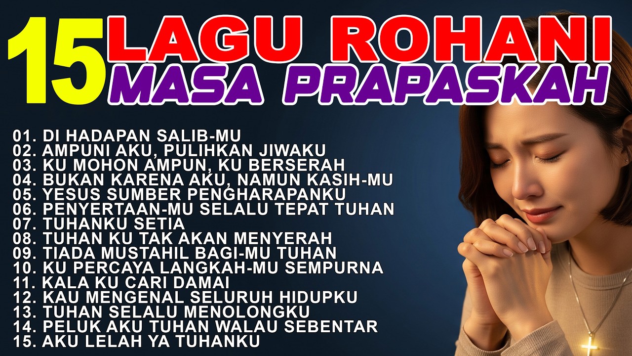 Kumpulan Lagu Pra-Paskah & Jumat Agung 2026 🙏 Pujian Rohani Kristen Tentang Salib & Pertobatan