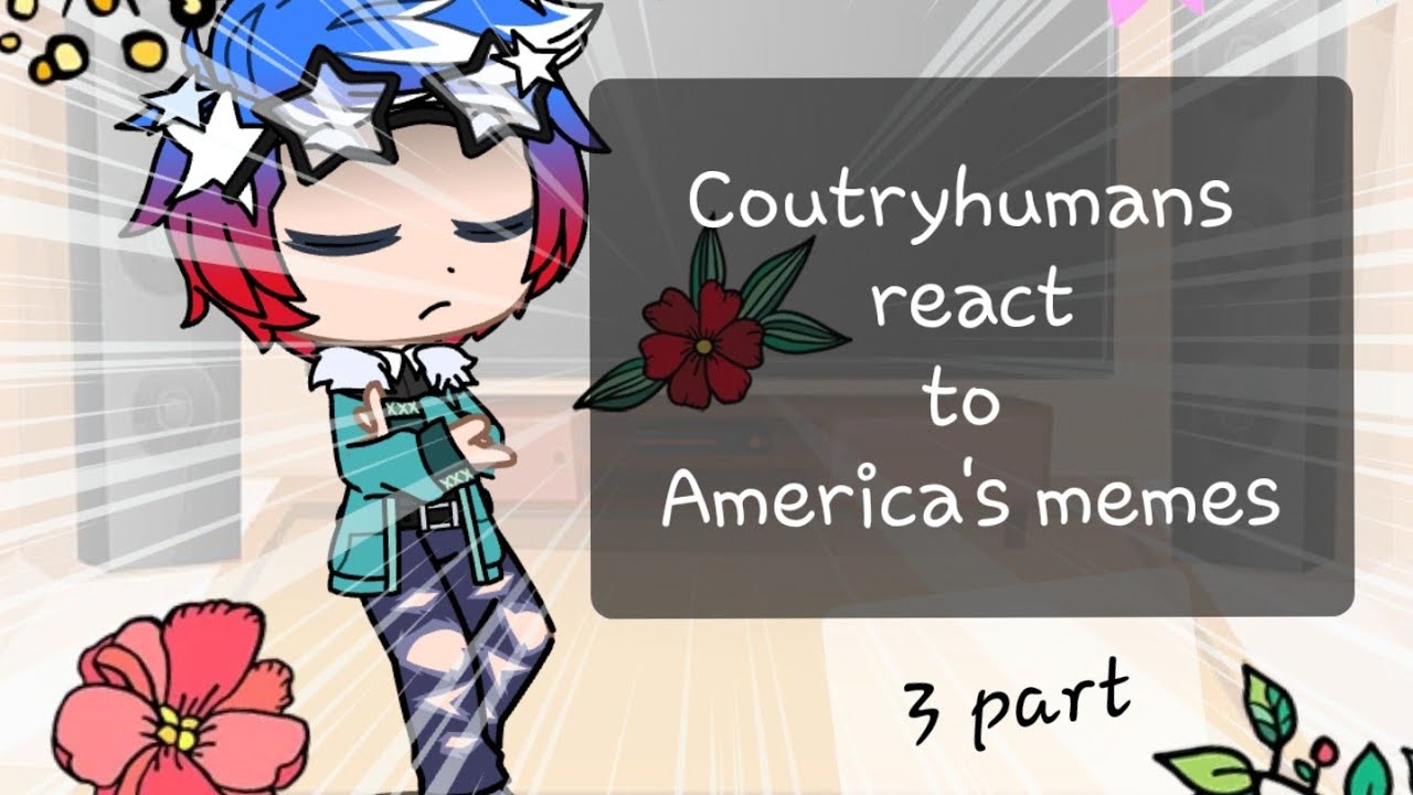 🇺🇸Countryhumans react to America's memes🇨🇦/🇬🇧Реакция Стран на мемы про Америку🇫🇷/3 part|3 часть