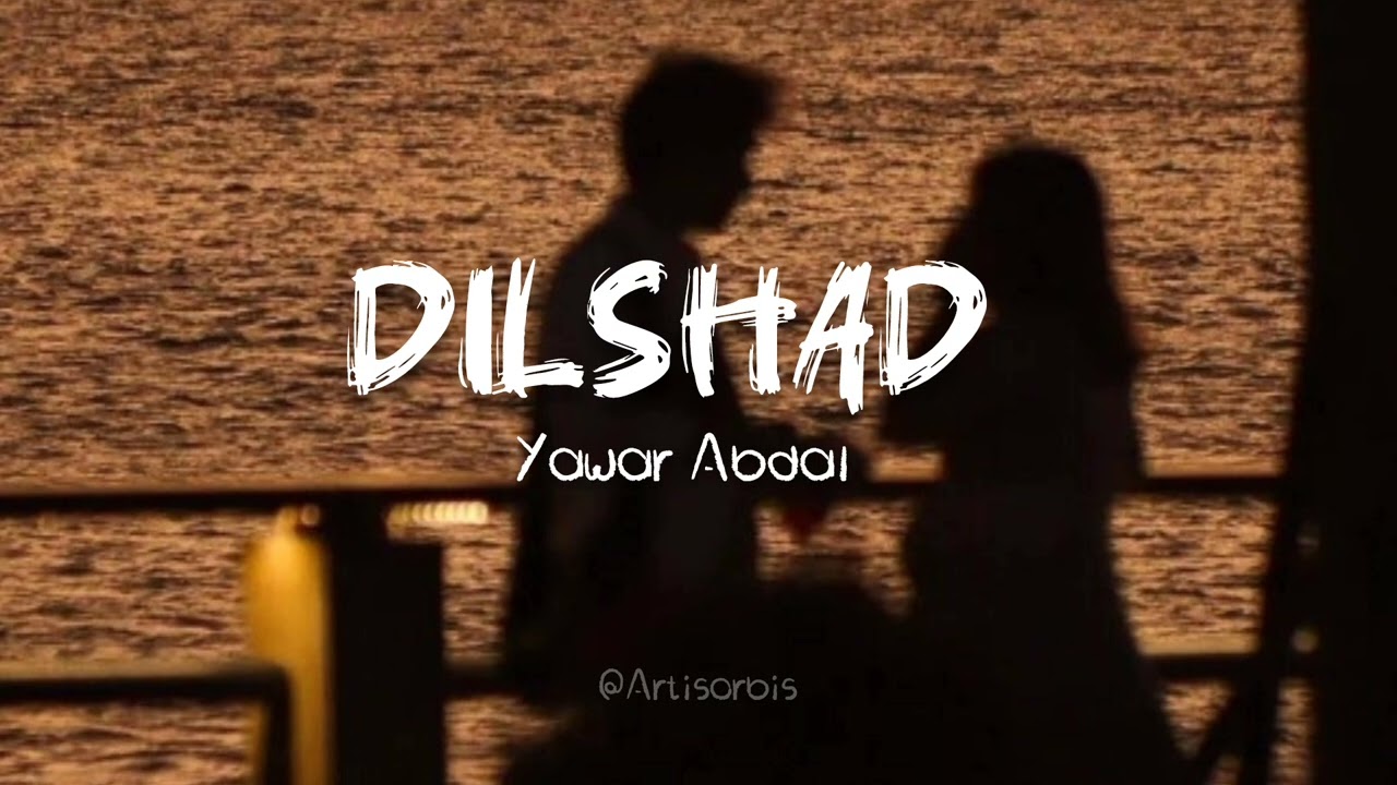 Dilshad [ Yawar Abdal ] 