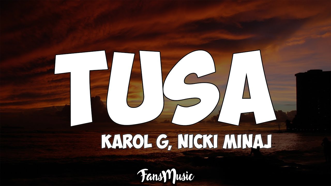 Tusa (Letra/Lyrics) - Karol G, Nicki Minaj