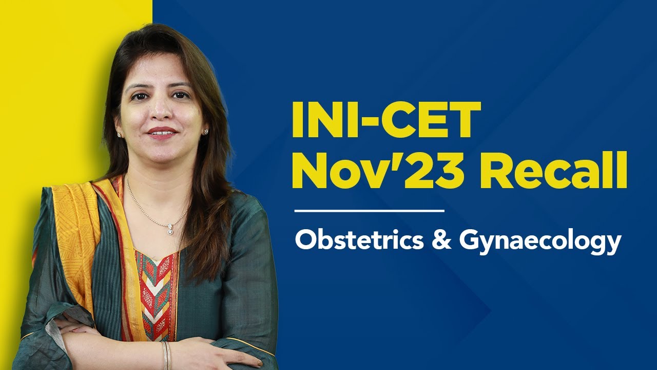 Exam Recall Series (INI-CET Nov '23) - OBG
