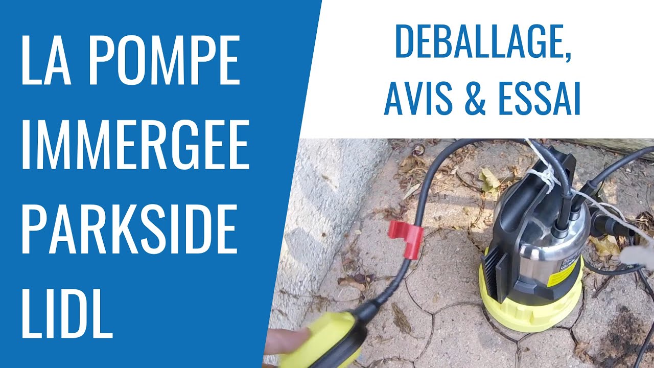 Pompe immergée Lidl - Parkside : Ca débite