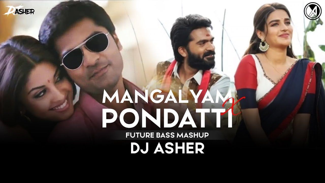 Mangalyam X Pondatti | Future Bass Mashup | DJ Asher Ashvin
