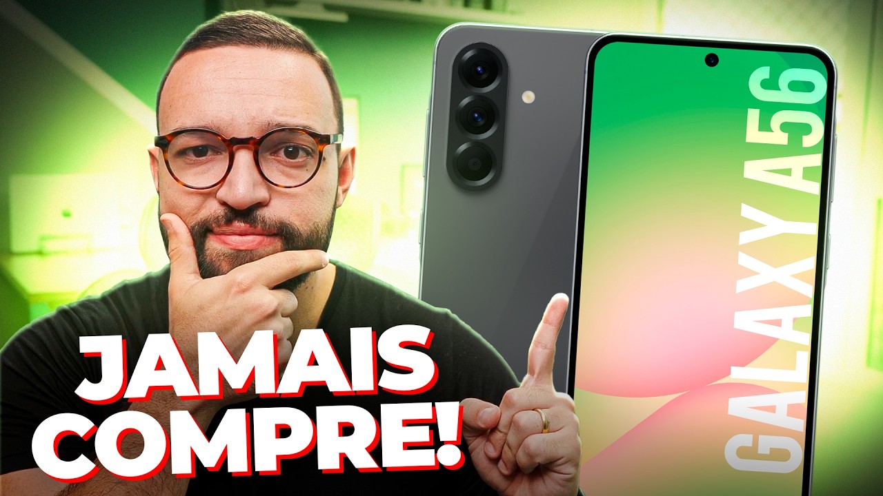 Galaxy A56 | JAMAIS compre ANTES de ver esse VÍDEO!