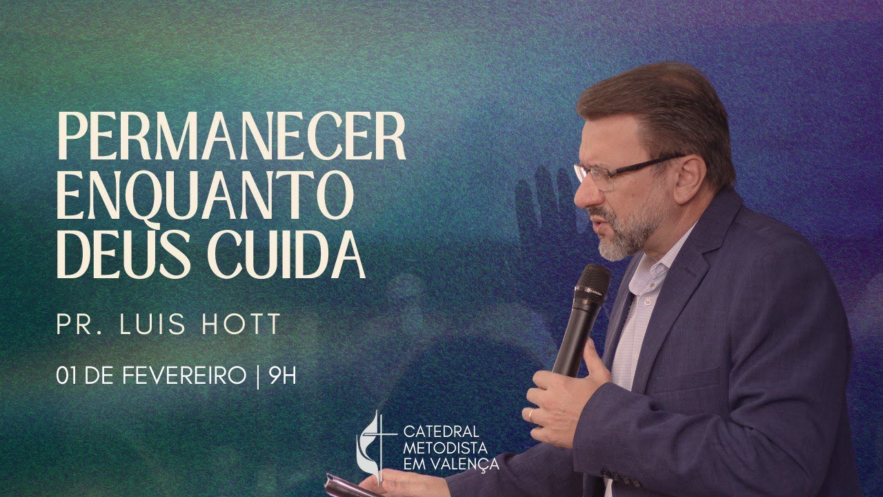 PERMANECER ENQUANTO DEUS CUIDA PR. LUIS HOTT