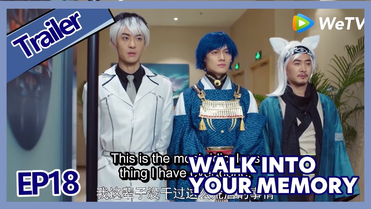 【ENG SUB 】Walk Into Your Memory trailer EP18Part4&mdash;&mdash;Starring: Cecilia Boey，Eden Zhao,Tiffany Zhong