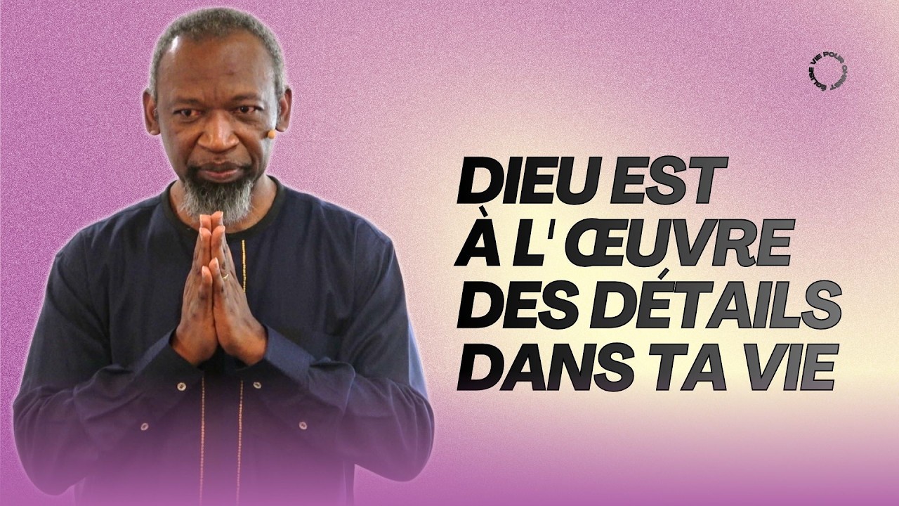 DIEU EST À L' ŒUVRE DES DÉTAILS DANS TA VIE -  PS YVES DJIKI