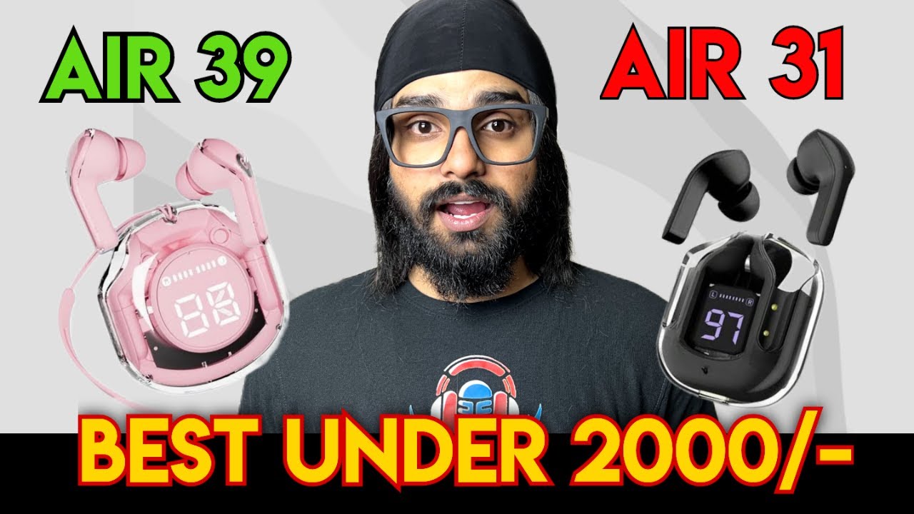 Air 31 Earbuds Vs Air 39 Earbuds | Best Earbuds In Pakistan 2024