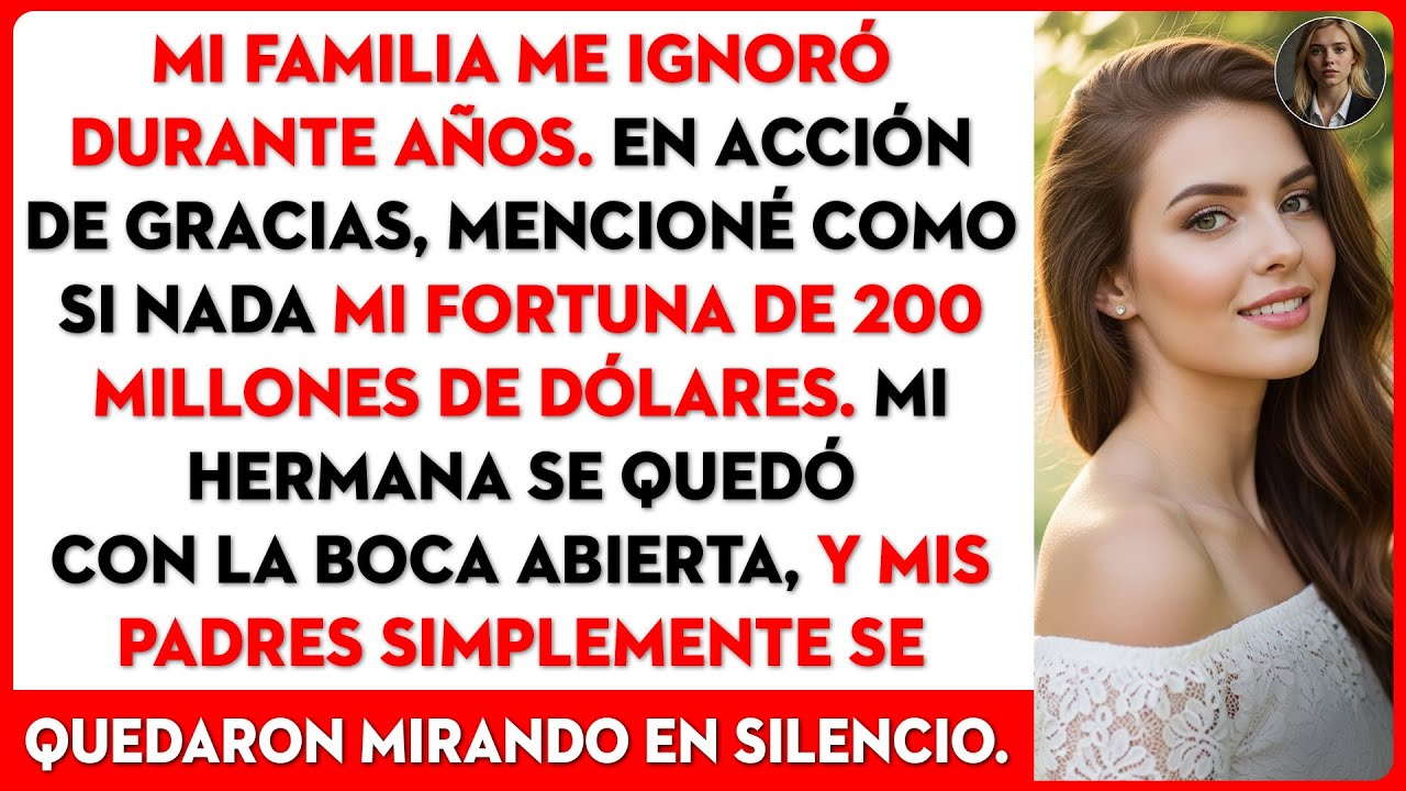 Mis padres me olvidaron por años, hasta que revelé mis $200M... y se hizo el silencio.
