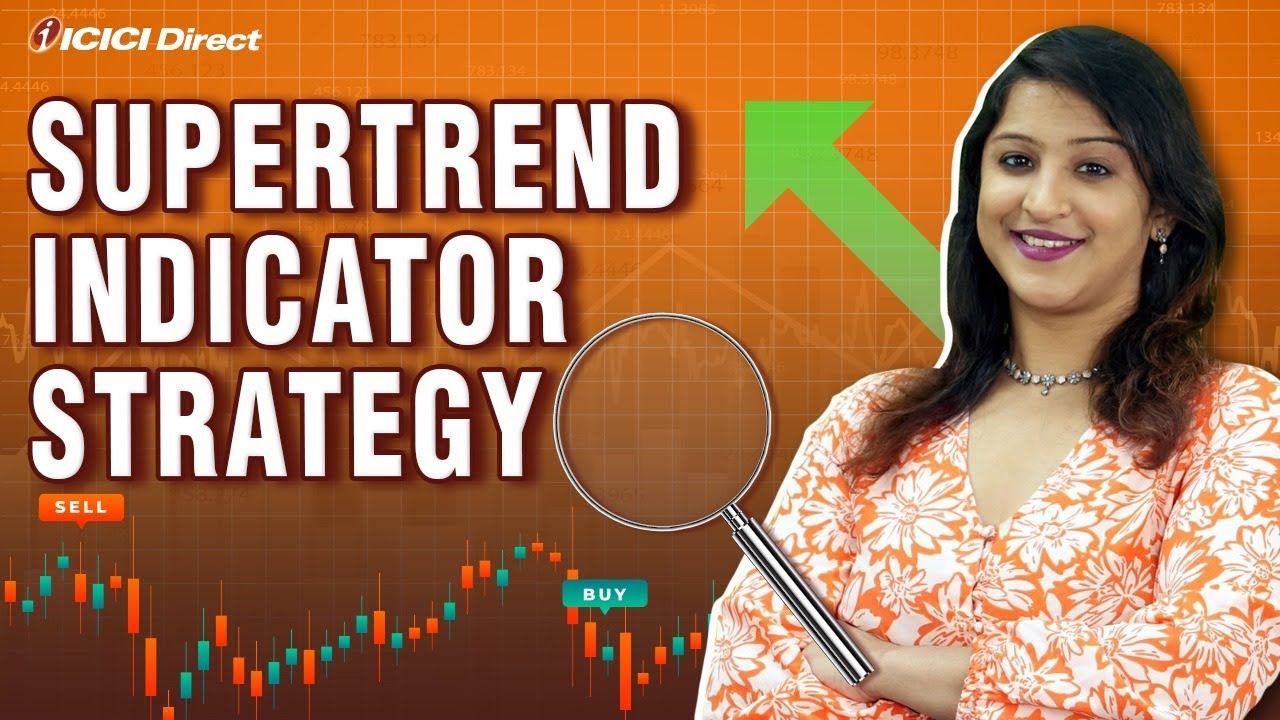 Supertrend Indicator Strategy | Trading Indicators&nbsp;Explained | ICICI Direct