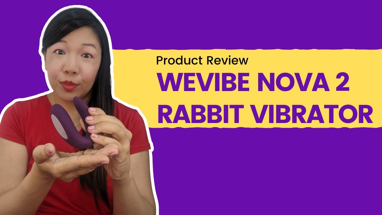 Product Review WeVibe Nova 2 Rabbit Vibrator