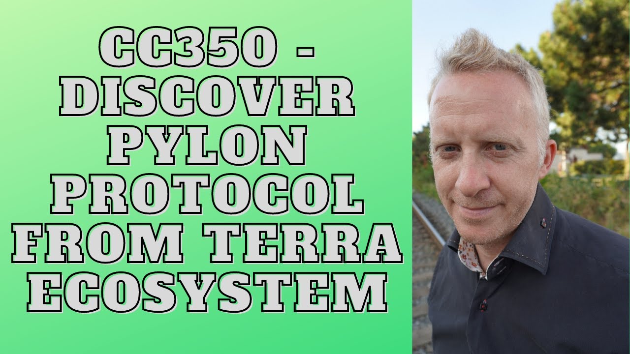 CC350 - Discover Pylon Protocol from Terra Ecosystem