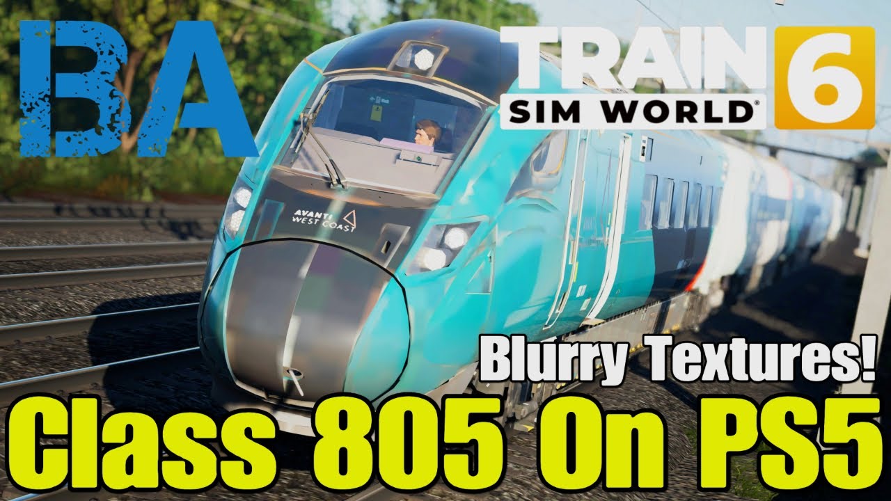 CLASS 805 ON THE PS5 PRO - BLURRY TEXTURES STRIKE AGAIN! - TRAIN SIM WORLD 6