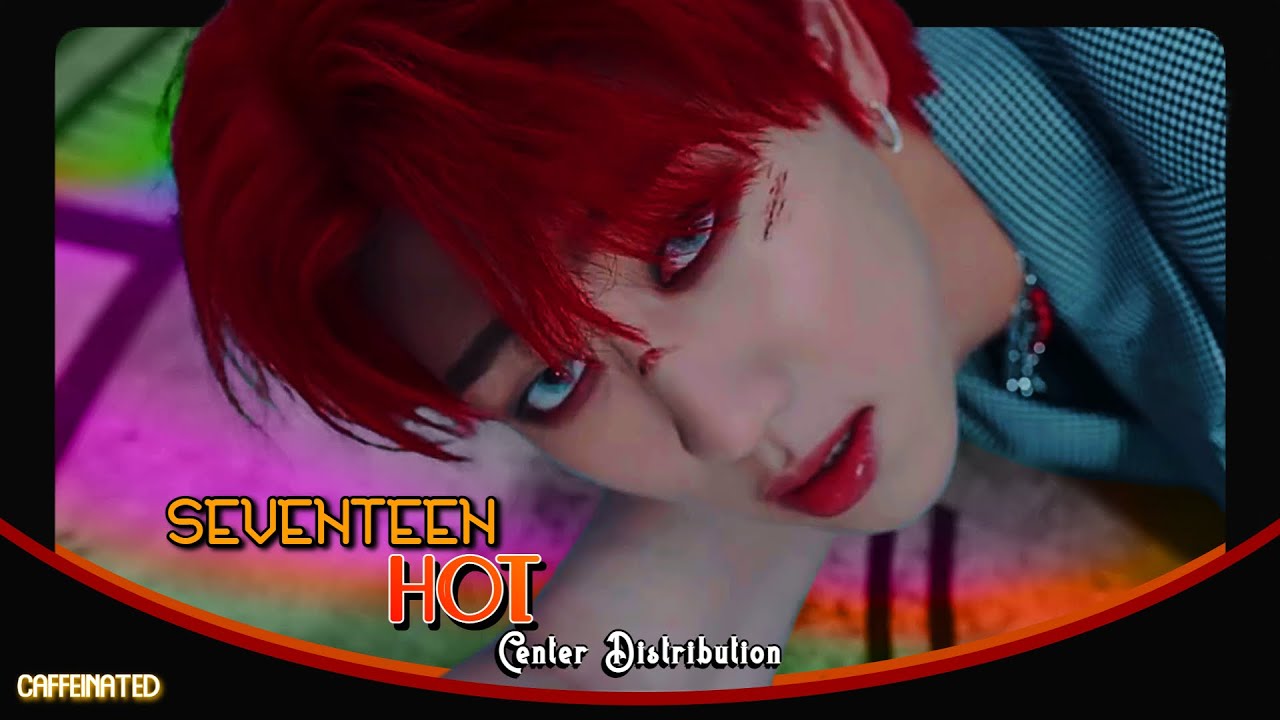 SEVENTEEN 'HOT' - Center Distribution [Dance Practice]
