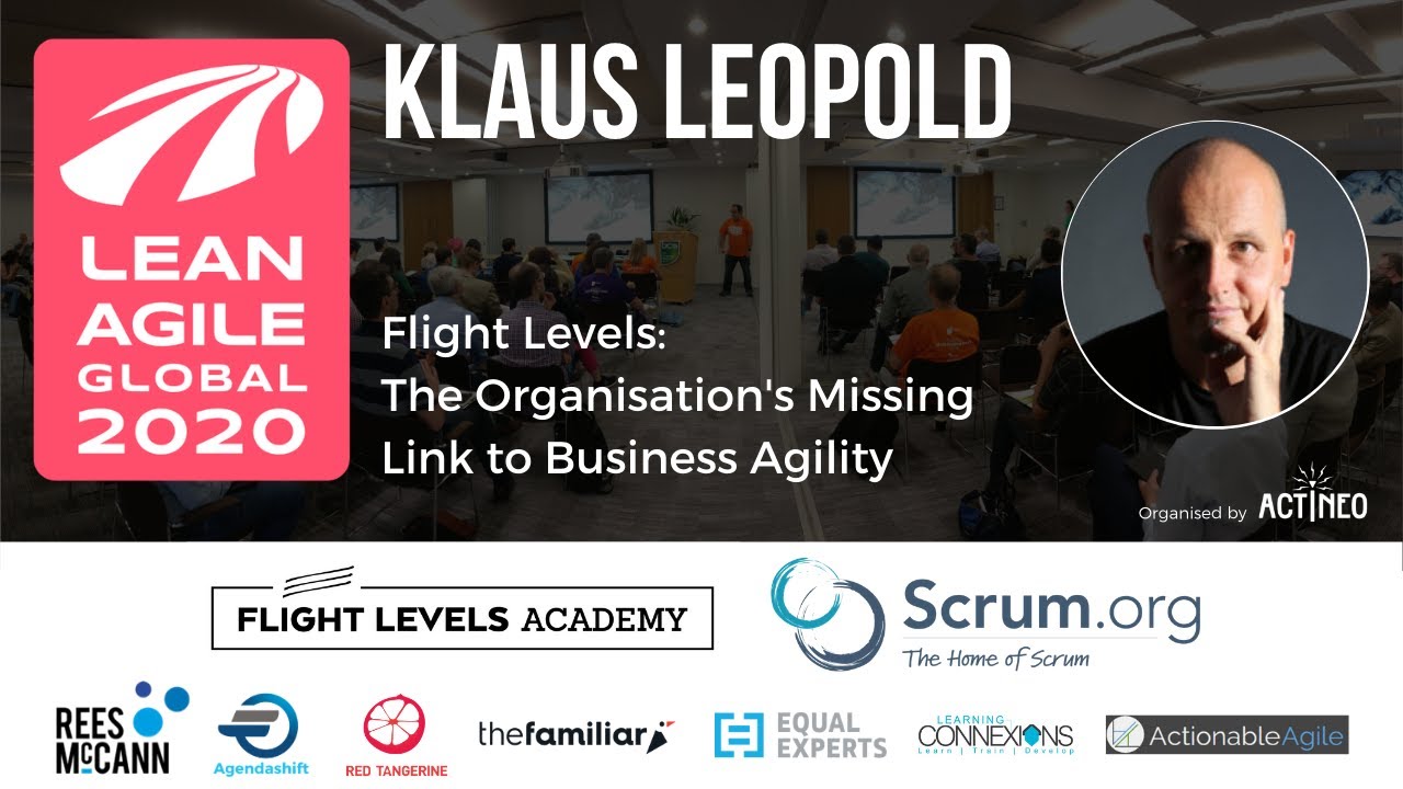 LAG20 - Klaus Leopold - Flight Levels - The organisation's missing link to Business Agility