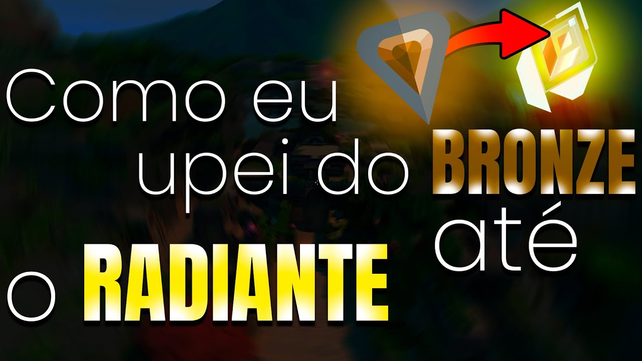 COMO SAÍ DO BRONZE E CHEGUEI AO RADIANTE | Minha Rotina, Dicas e Mentalidade!