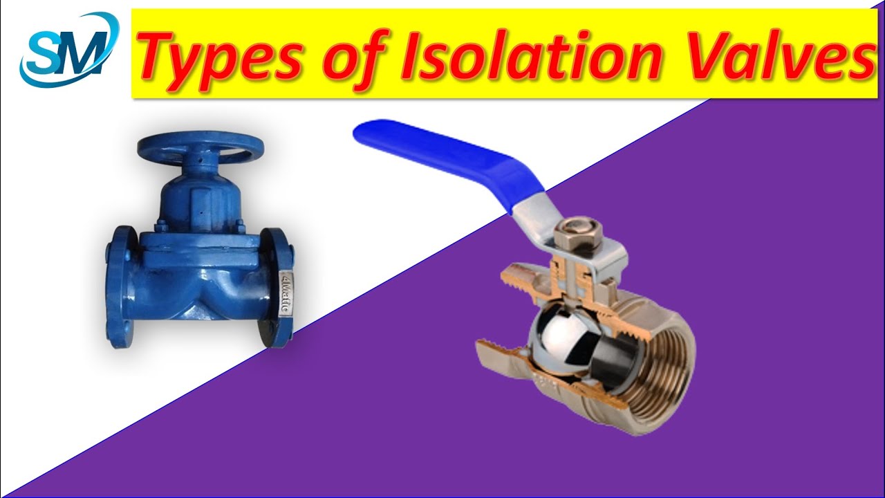 Types of Isolation valves | Different Types of Isolation Valves| Isolation Valve | Valves for Piping