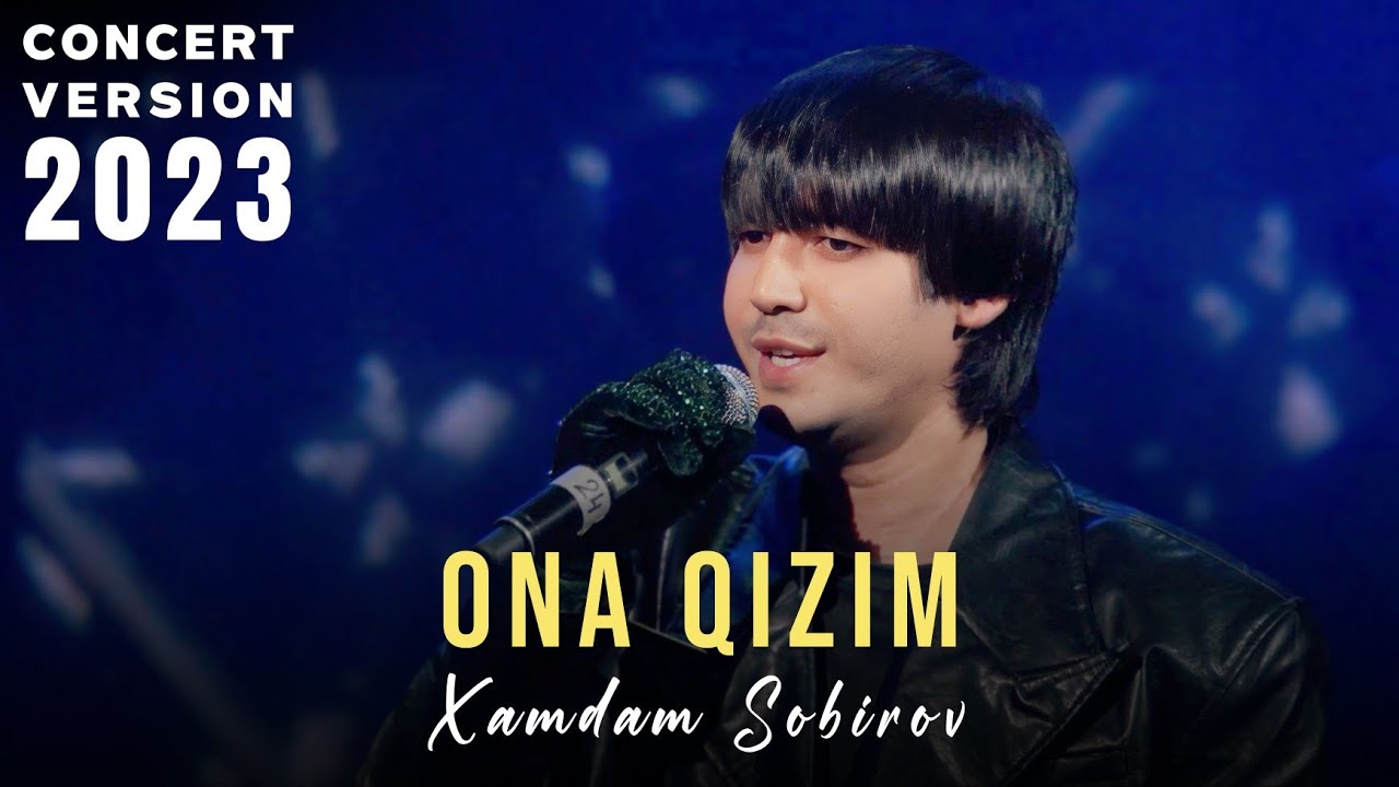 Xamdam Sobirov - Ona Qizim |Concert Version| 2023
