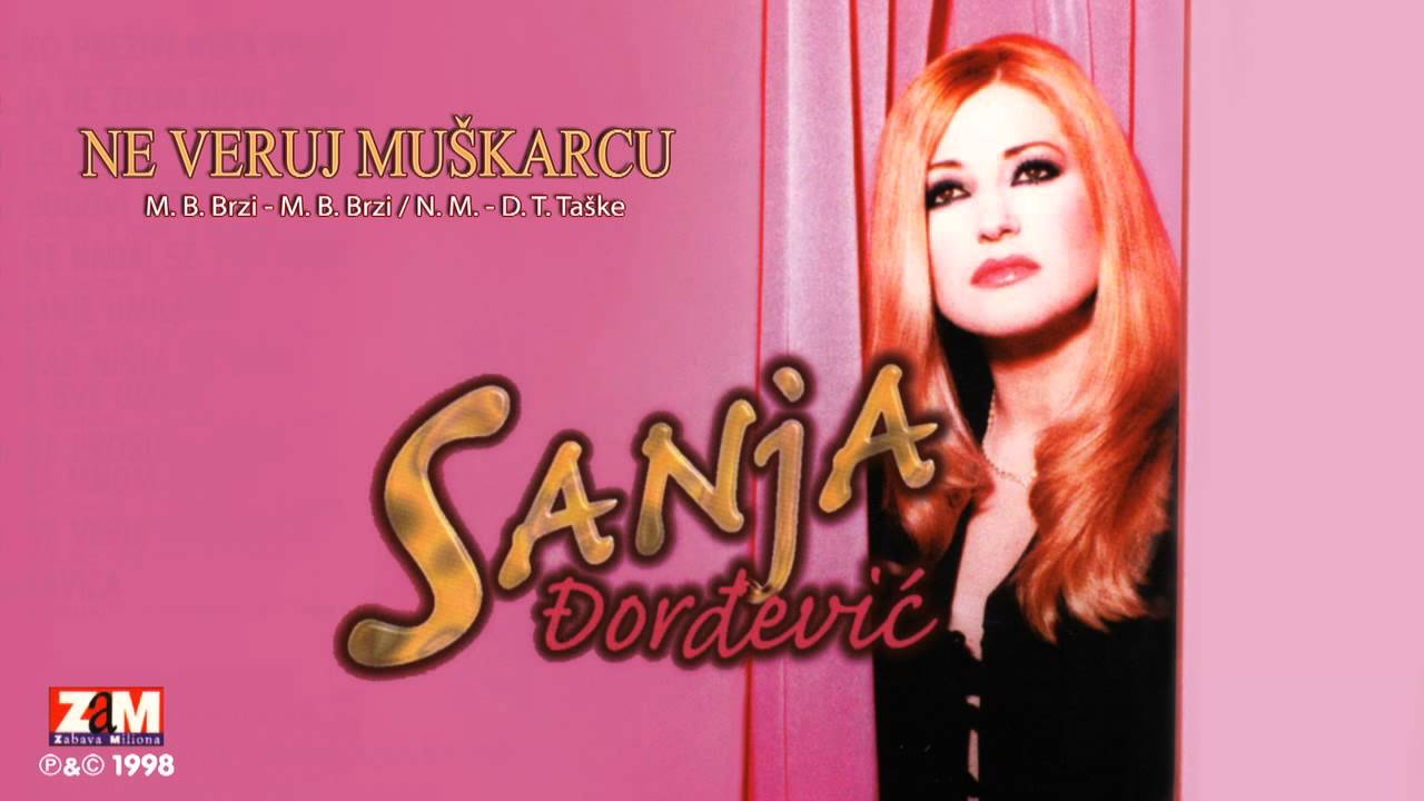 Sanja Đorđević - Ne Veruj Muškarcu - (Audio 1998)