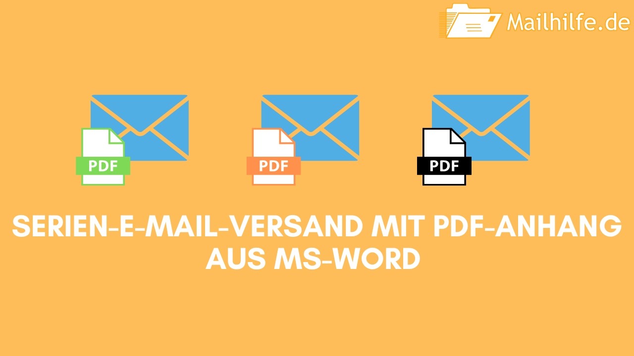 Serienbriefe mit personalisiertem PDF-Anhang in Word erstellen