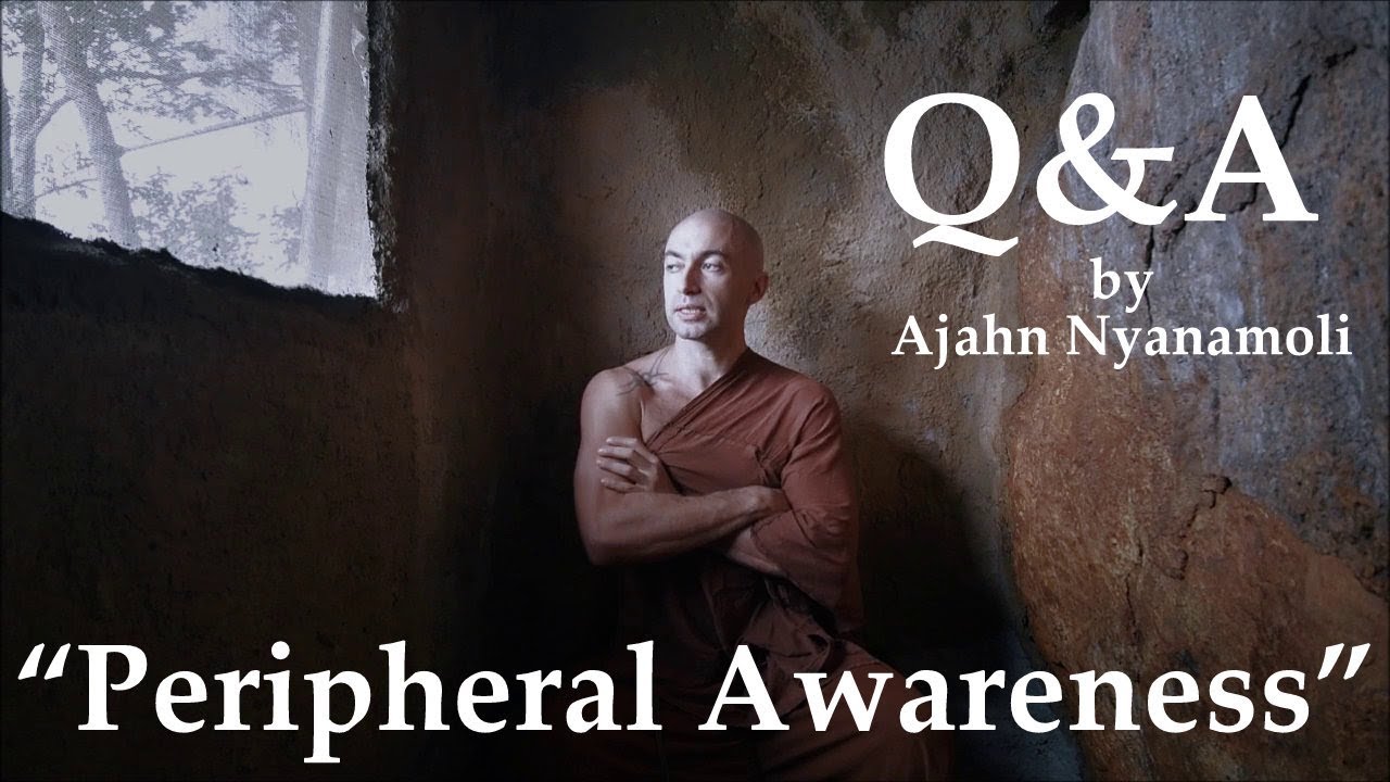 Вопросы и ответы – ПЕРИФЕРИЧНАЯ ОСОЗНАННОСТЬ – Аджан Ньянамоли Проповедь, Hillside Hermitage, Шри...
