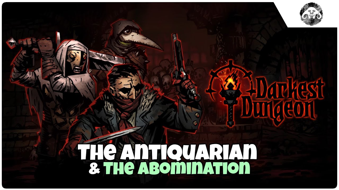 The Antiquarian & The Abomination (Darkest Dungeon ep.3)