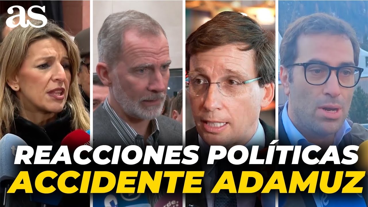 TODAS las REACCIONES POLÍTICAS al ACCIDENTE de ADAMUZ: Felipe VI, Almeida, Yolanda Díaz...